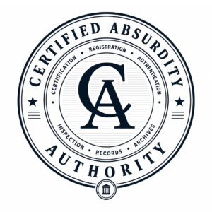 Certified Absurdity Authority official seal